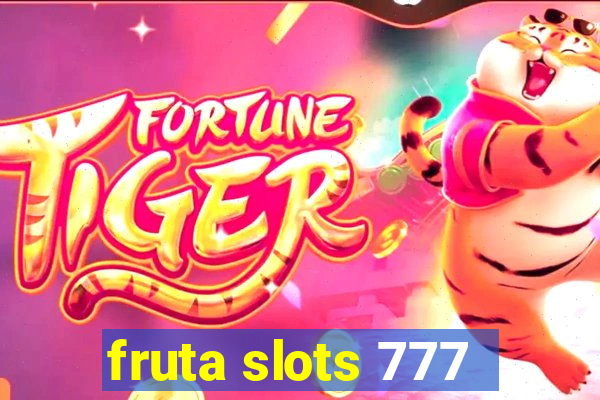 fruta slots 777 - mega jackpot